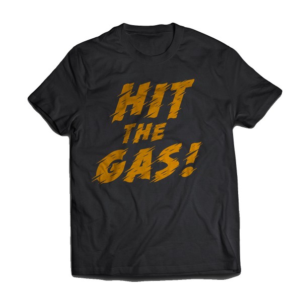 T-Shirt "Hit The Gas" 